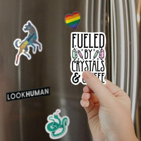 Fueled By Crystals & Coffee Magnet