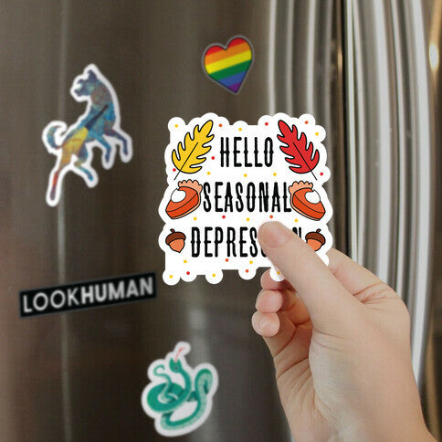 Hello Seasonal Depression Autumn Magnet
