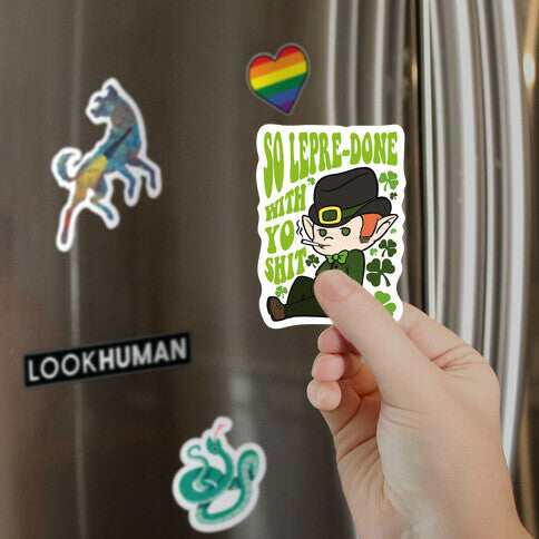 So Lepre-Done With Yo Shit Magnet