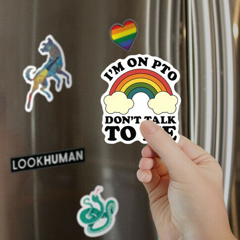 I'm On PTO Don't Talk to Me Magnet
