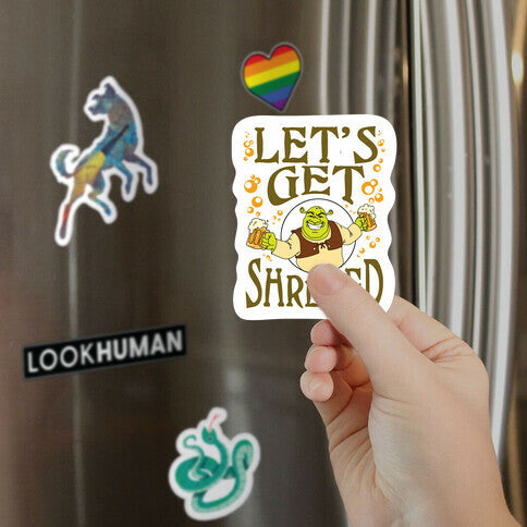 Let's Get Shreked Magnet