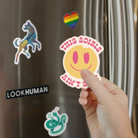 This Edible Ain't Shit Melting Smiley  Magnet