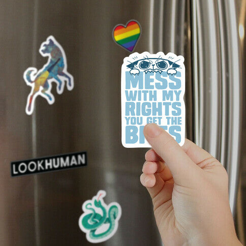 Mess With My Rights You Get The Bites Magnet