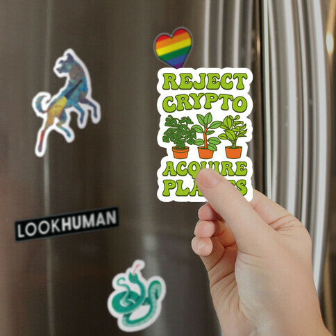 Reject Crypto Acquire Plants Magnet