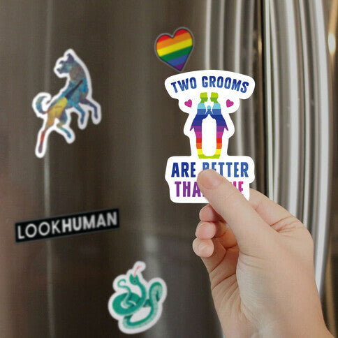 Two Grooms Are Better Than One Magnet