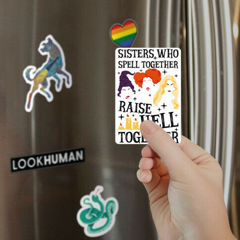 Sisters Who Spell Together Raise Hell Together Sanderson Sisters Magnet