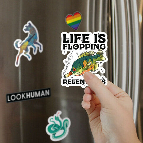 Life is Flopping Relentless Fish Magnet