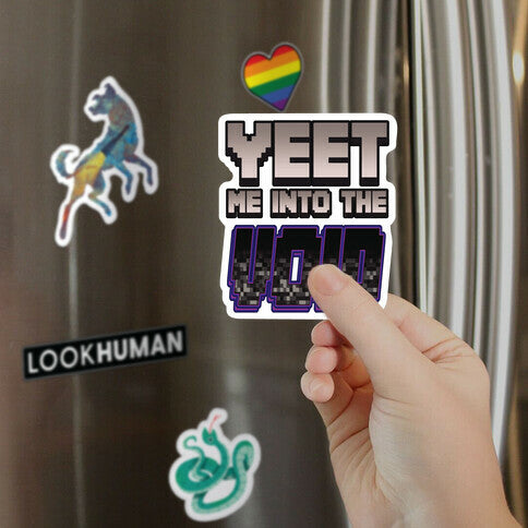 Yeet Me Into The Void Magnet