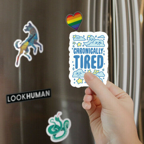 Chronically Tired Magnet