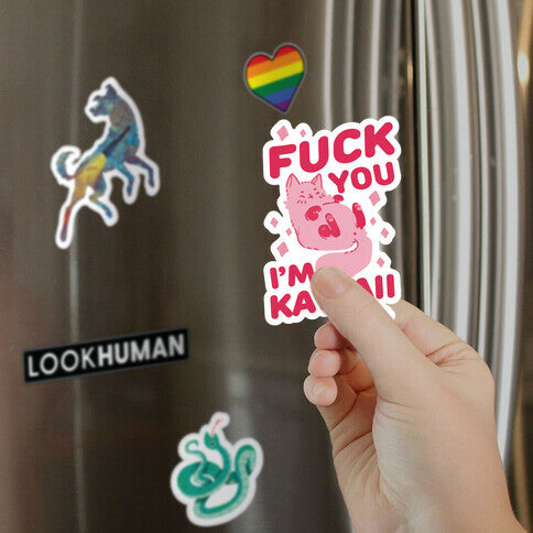 Fuck You I'm Kawaii Magnet