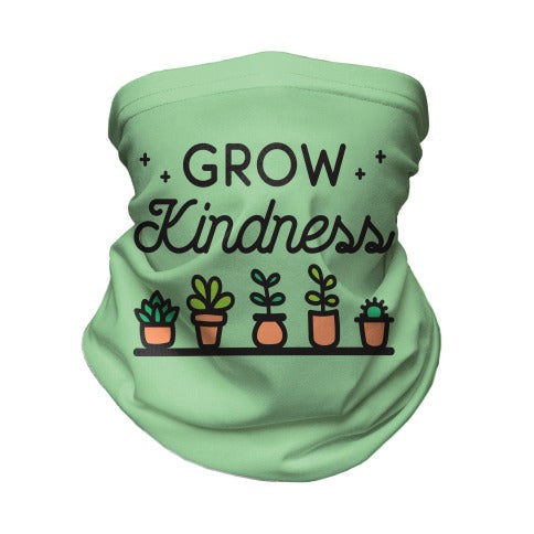 Grow Kindness Neck Gaiter