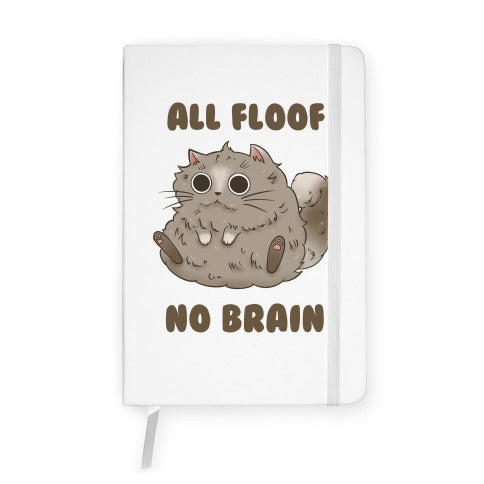 All Floof No Brain Notebook