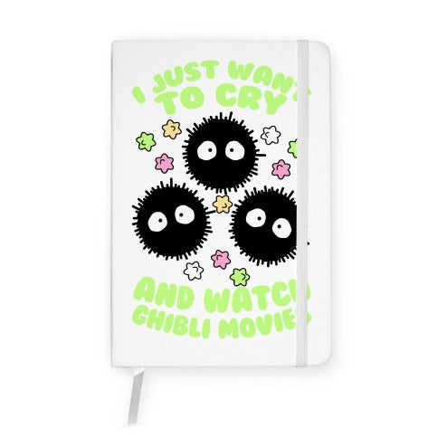 I Just Want To Cry And Watch Ghibli Movies Notebook