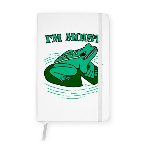 I'm Moist Frog Notebook