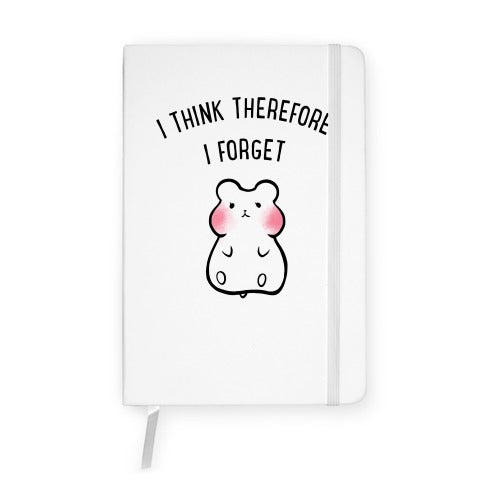 I Think Therefore I Forget Notebook
