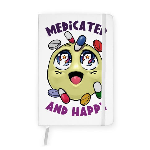 Medicated And Happy Notebook