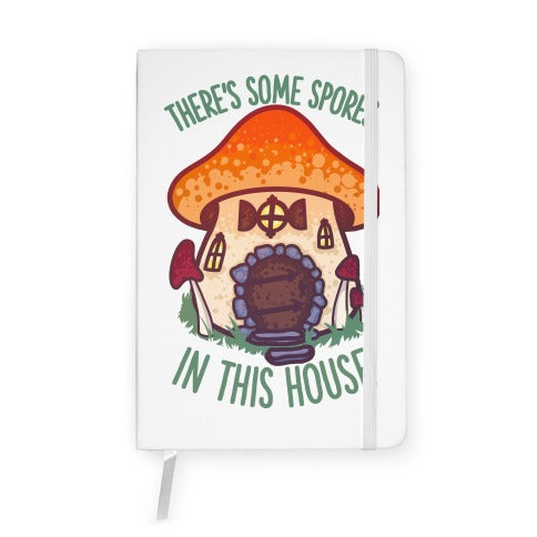 There's Some Spores in this House WAP Notebook