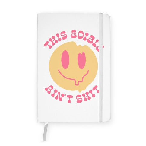 This Edible Ain't Shit Melting Smiley  Notebook