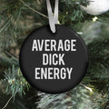 Average Dick Energy Ornament