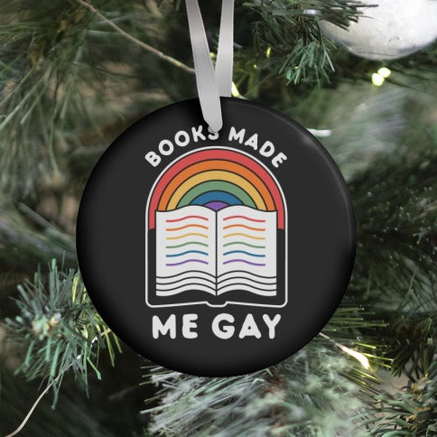 Books Made Me Gay Ornament