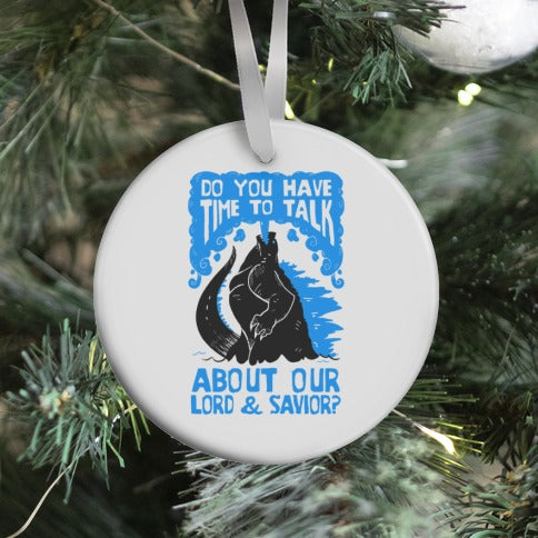Do You Have Time To Talk About Our Lord And Savior Godzilla Christ? Ornament