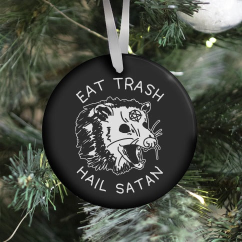 Eat Trash Hail Satan Possum Ornament