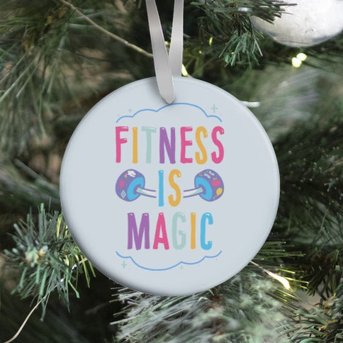 Fitness Is Magic Ornament
