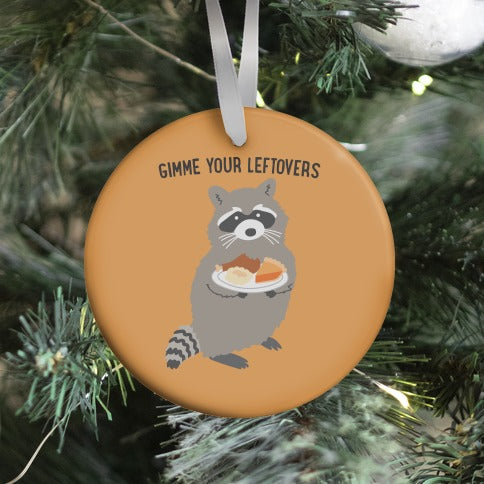 Gimme Your Leftovers Raccoon Ornament
