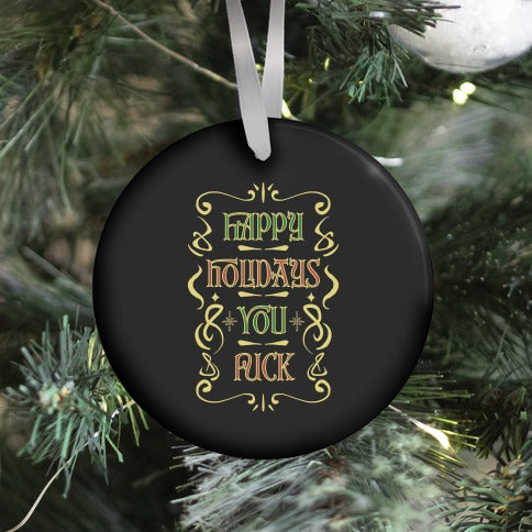 Happy Holidays You Fuck Ornament