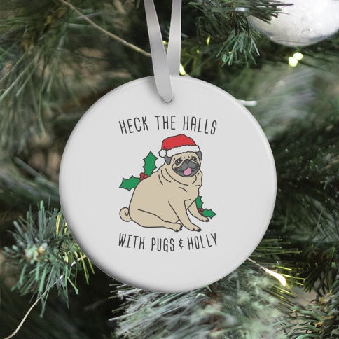 Heck The Halls Ornament