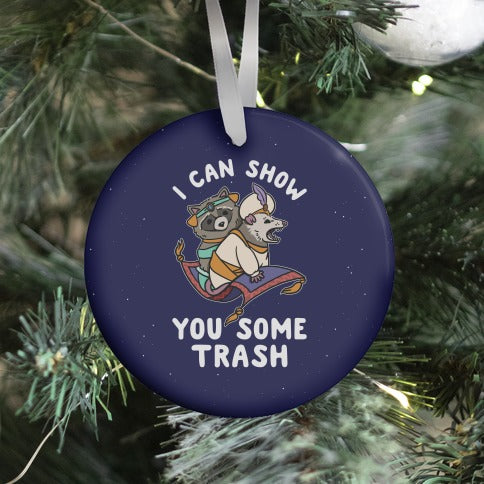 I Can Show You Some Trash Racoon Possum Ornament