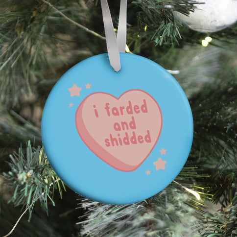 I Farded And Shidded Ornament