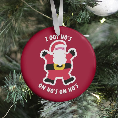 I Got Ho's on Ho's on Ho's Ornament