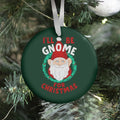 I'll Be Gnome for Christmas Ornament