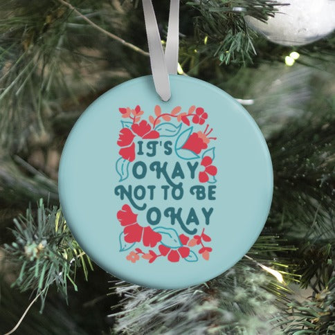 It's Okay Not To Be Okay Ornament