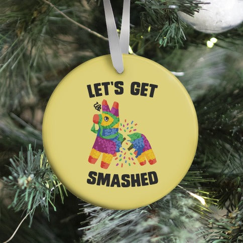 Let's Get Smashed Ornament