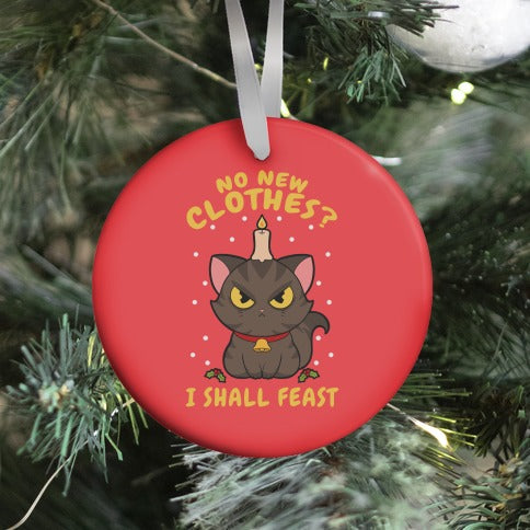 No New Clothes? I Shall Feast Yule Cat Ornament