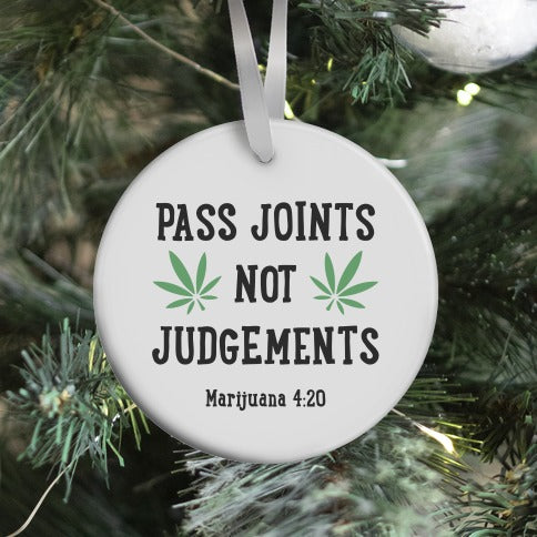 Pass Joints Not Judgements Ornament