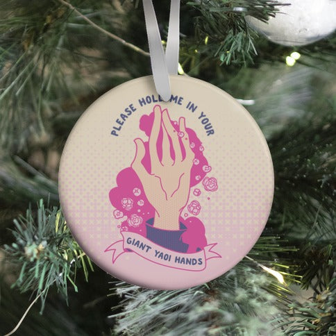 Please Hold Me in Your Giant Yaoi Hands Ornament