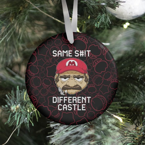 Same S#!t Different Castle Ornament