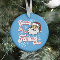 Santa Is a Feminist Ornament