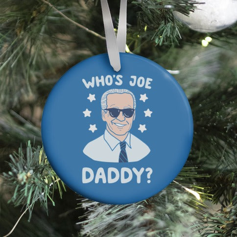 Who's Joe Daddy? Ornament