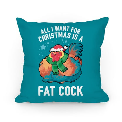 All I Want For Christmas Is A Fat Cock Pillow