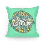 Floral Bitch Pillow