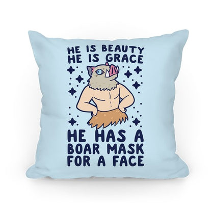 He is Beauty, He is Grace, He Has a Boar Mask for a Face - Demon Slayer Pillow