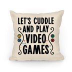 Let's Cuddle and Play Video Games Pillow