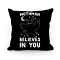 Mothman Believes in You Pillow
