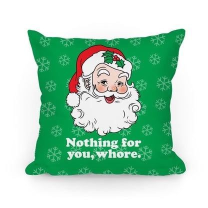 Nothing For You, Whore Pillow