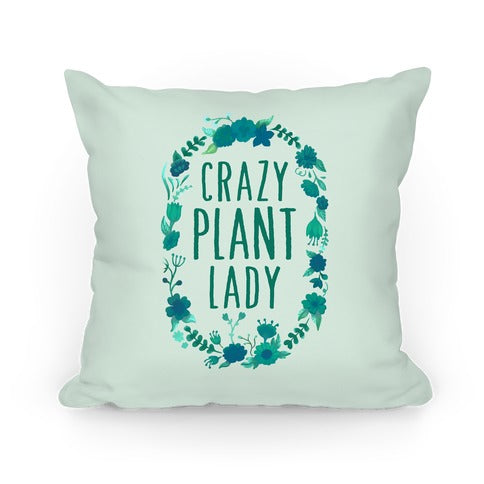 Crazy Plant Lady Pillow