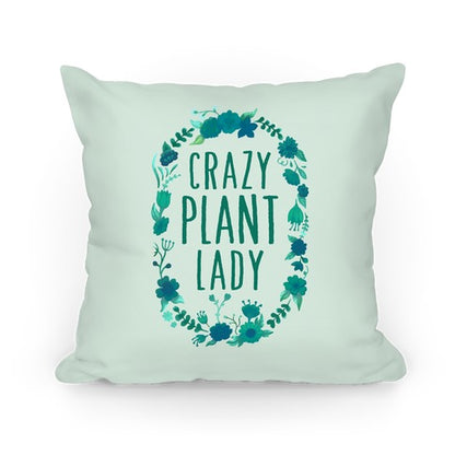 Crazy Plant Lady Pillow